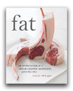 Fat: An Appreciation of a Misunderstood Ingredient, With Recipes