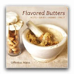 Flavored Butters: Nuts, Dairy, Herbs, Fruit