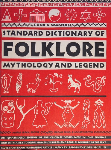 Funk & Wagnalls Standard Dictionary of Folklore, Mythology and Legend