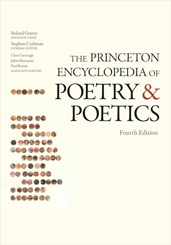 The Princeton Encyclopedia of Poetry and Poetics, Fourth Edition